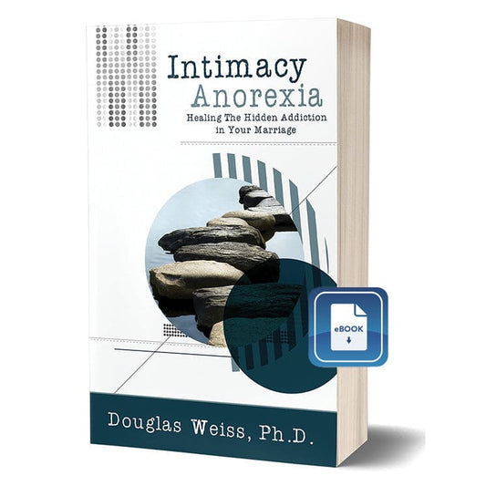 Intimacy Anorexia: Healing the Hidden Addiction in Your 